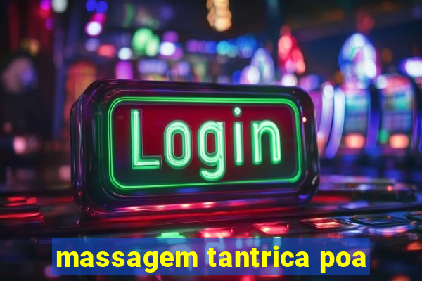 massagem tantrica poa